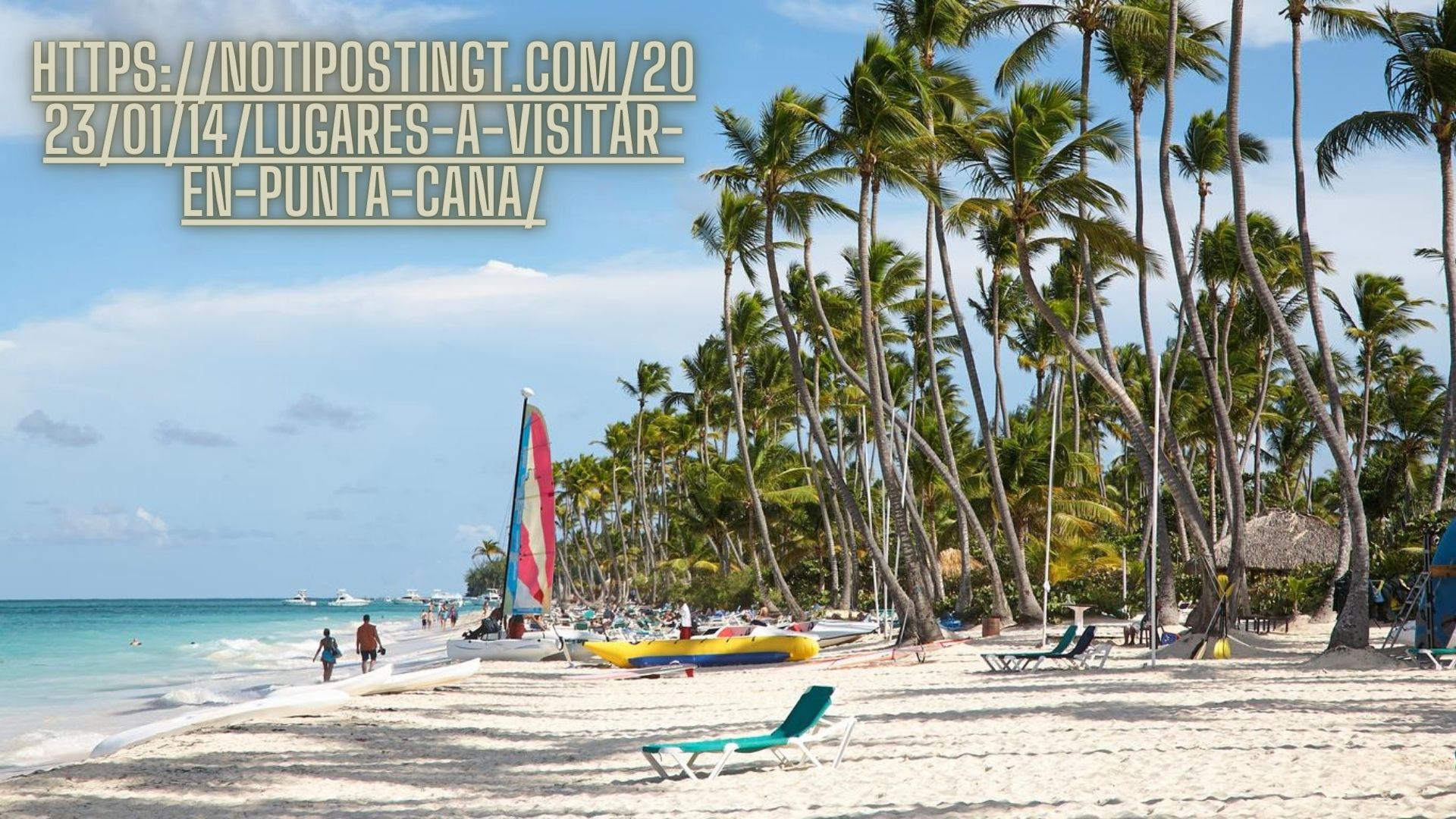 https://notipostingt.com/2023/01/14/lugares-a-visitar-en-punta-cana/