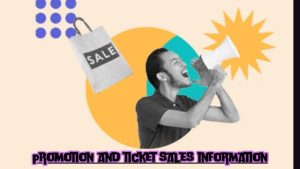 Promotion and ticket sales information